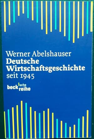 Deutsche Wirtschaftsgeschichte seit 1945.