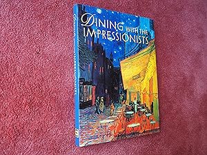 Image du vendeur pour DINING WITH THE IMPRESSIONISTS mis en vente par Ron Weld Books