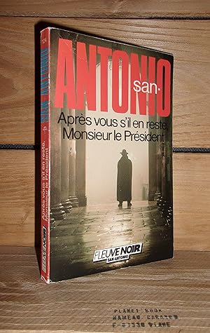 Seller image for APRES VOUS S'IL EN RESTE MONSIEUR LE PRESIDENT for sale by Planet's books