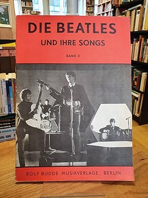 Die Beatles und ihre Songs - Band 2, Originaltexte und Musik: John Lennon / Paul McCartney - Tite...