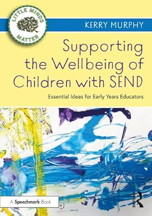 Seller image for Supporting the Wellbeing of Children with SEND : Essential Ideas for Early Years Educators for sale by AHA-BUCH GmbH