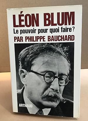 Imagen del vendedor de Lon Blum le pouvoir pour quoi faire a la venta por librairie philippe arnaiz