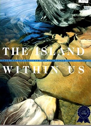 Seller image for The Island Within Us: Isle Royale Artists in Residence 1991-1998 for sale by Mossback Books