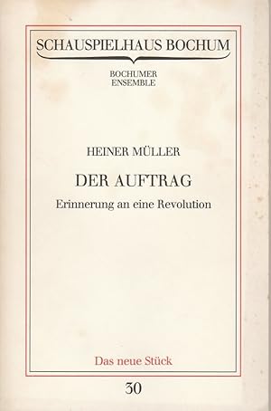 Bild des Verkufers fr Programmheft Heiner Mller DER AUFTRAG. Erinnerung an eine Revolution Premiere 13. Februar 1982 Spielzeit 1981 / 82 Programmbuch Nr. 30 zum Verkauf von Programmhefte24 Schauspiel und Musiktheater der letzten 150 Jahre