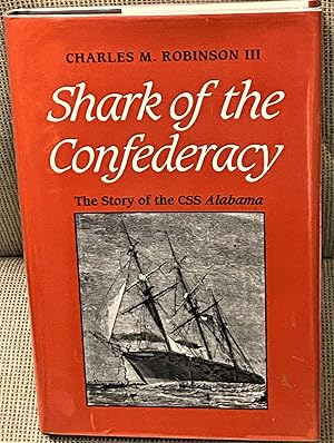 Seller image for Shark of the Confederacy, The Story of the CSS Alabama for sale by My Book Heaven