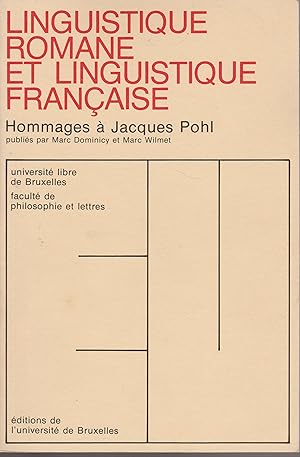 Image du vendeur pour Linguistique romane et linguistique franaise: Hommages  Jacques Pohl (Universit libre de Bruxelles, Facult de philosophie et lettres) mis en vente par Librairie l'Aspidistra