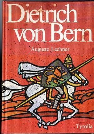 Dietrich von Bern. für d. Jugend erzählt von August Lechner. Mit Bildern von Alfred Kunzenmann