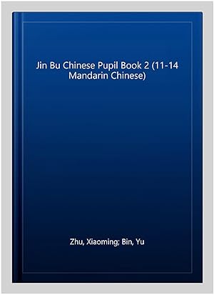 Seller image for Jin Bu Chinese Pupil Book 2 (11-14 Mandarin Chinese) for sale by GreatBookPricesUK