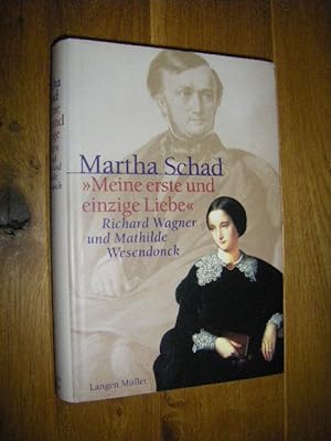 'Meine erste und einzige Liebe'. Richard Wagner und Mathilde Wesendonck