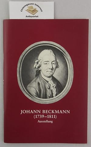Johann Beckmann (1739-1811). Leben und Werk des Begründers der Technologie und bedeutenden Förder...