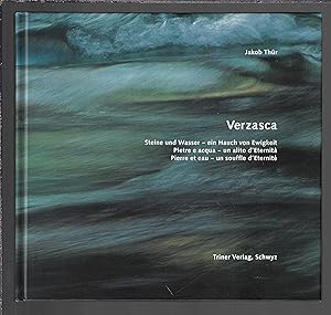 Verzasca : Pierre et eau - un souffle d'Eternité, (livre en italien allemand et français)