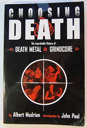 Bild des Verkufers fr Choosing Death: The Improbable History Of Death Metal & Grindcore zum Verkauf von Kazoo Books LLC