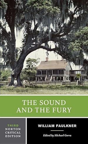 Bild des Verkufers fr The Sound and the Fury: An Authoritative Text, Backgrounds and Contexts, Criticism zum Verkauf von AHA-BUCH GmbH