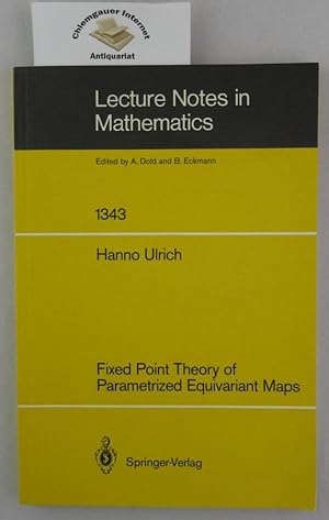 Fixed point theory of parametrized equivariant maps. Lecture notes in mathematics ; 1343