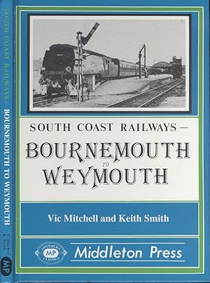 Seller image for South Coast Railways - Bournemouth To Weymouthth for sale by Dereks Transport Books