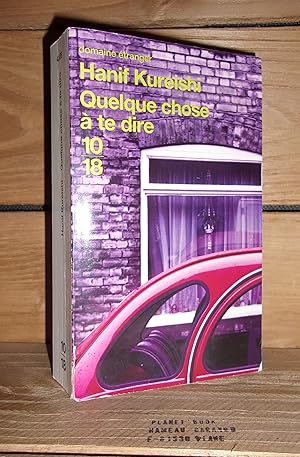 Seller image for QUELQUE CHOSE A TE DIRE - (something to tell you) for sale by Planet's books