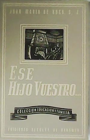 Seller image for Ese hijo vuestro! for sale by Librera y Editorial Renacimiento, S.A.