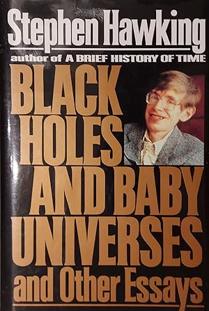 Black Holes and Baby Universes and Other Essays