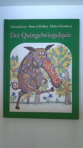 Der Quingelwingelquie. Deutsche Nachdichtung von Hans Adolf Halbey. Bilder von Helen Oxenbury.