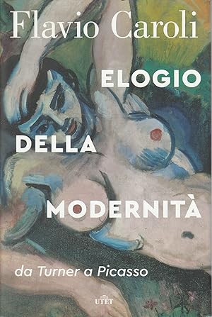 Immagine del venditore per Elogio della modernit  : da Turner a Picasso venduto da Messinissa libri