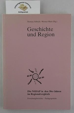 Bild des Verkufers fr Geschichte und Region : die NSDAP in den 30er Jahren im Regionalvergleich ; Forschungsberichte - Fachgesprche ; Dokumentation zur Internationalen Tagung ber die NSDAP in den 30er Jahren im Regionalvergleich, Dornbirner Geschichtstage, 14. bis 16. Oktober 1993. zum Verkauf von Chiemgauer Internet Antiquariat GbR