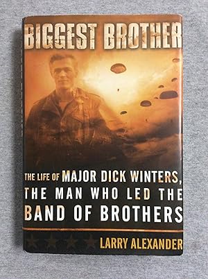 Seller image for Biggest Brother: The Life Of Major Dick Winters, The Man Who Led The Band Of Brothers for sale by Book Nook