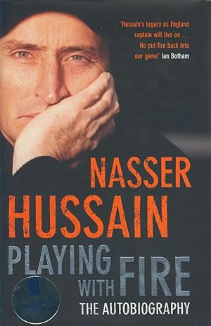 Imagen del vendedor de NASSER HUSSAIN: PLAYING WITH FIRE, THE AUTOBIOGRAPHY a la venta por Sportspages