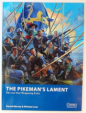 Imagen del vendedor de The Pikeman's Lament: Pike and Shot Wargaming Rules a la venta por Kazoo Books LLC