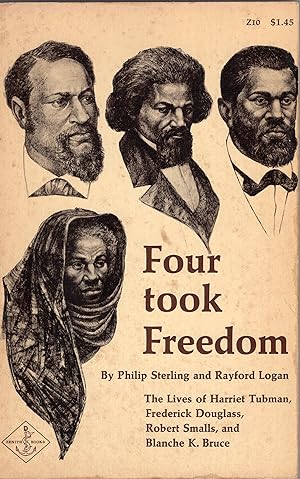 Bild des Verkufers fr Four Took Freedom -- Z10 -- The Lives of Harriet Tubman, Frederick Douglass, Robert Smalls, and Blanche K. Bruce zum Verkauf von A Cappella Books, Inc.