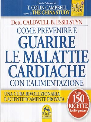 Seller image for Come prevenire e guarire le malattie cardiache con l'alimentazione for sale by Librodifaccia