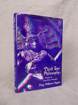 Bild des Verkufers fr THIRD EYE PHILOSOPHY: ESSAYS IN EAST-WEST THOUGHT. zum Verkauf von Gage Postal Books