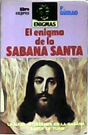 Imagen del vendedor de El enigma de la Sbana Santa. La NASA interesada en la Sbana Santa de Turn. a la venta por Librera y Editorial Renacimiento, S.A.