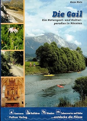 Seller image for Die Gail. Ein Natursport und Kulturparadies in Krnten. Kanutouren - Radfahren - Wandern - Sehenswertes und Kultur (Reihe ". entdecke die Flsse") for sale by Paderbuch e.Kfm. Inh. Ralf R. Eichmann
