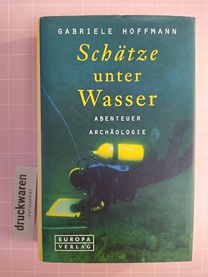 Schätze unter Wasser. Abenteuer Archäologie.