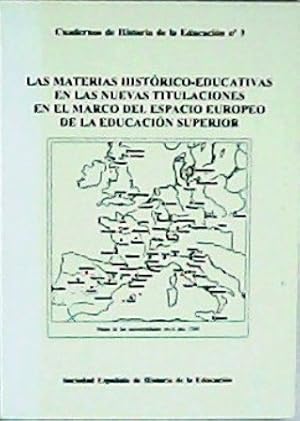 Imagen del vendedor de Las materias histrico-educativas en las nuevas titulaciones en el marco del espacio europeo de la educacin superior. Introduccin de M Nieves Gmez Garca. a la venta por Librera y Editorial Renacimiento, S.A.