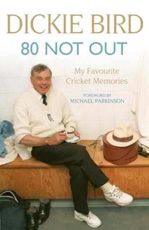 Bild des Verkufers fr 80 Not Out : My Favourite Cricket Memories zum Verkauf von GreatBookPrices