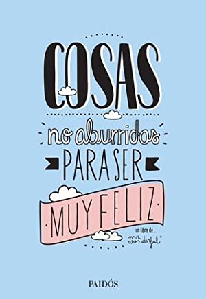 Imagen del vendedor de Cosas no aburridas para ser la mar de feliz. a la venta por Librera y Editorial Renacimiento, S.A.