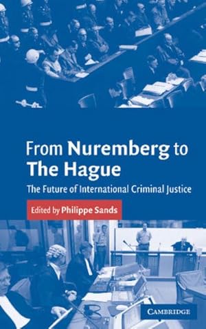 Immagine del venditore per From Nuremberg to the Hague : The Future of International Criminal Justice venduto da AHA-BUCH GmbH