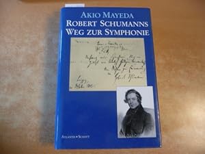 Bild des Verkufers fr Robert Schumanns Weg zur Symphonie zum Verkauf von Gebrauchtbcherlogistik  H.J. Lauterbach