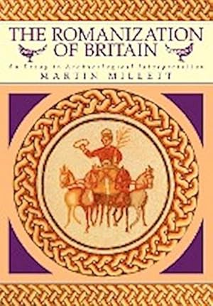 Bild des Verkufers fr The Romanization of Britain : An Essay in Archaeological Interpretation zum Verkauf von AHA-BUCH GmbH