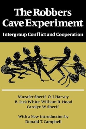 Seller image for The Robbers Cave Experiment : Intergroup Conflict and Cooperation. [Orig. Pub. as Intergroup Conflict and Group Relations] for sale by AHA-BUCH GmbH