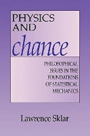 Bild des Verkufers fr Physics and Chance : Philosophical Issues in the Foundations of Statistical Mechanics zum Verkauf von AHA-BUCH GmbH