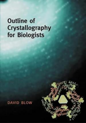 Seller image for Outline of Crystallography for Biologists for sale by AHA-BUCH GmbH
