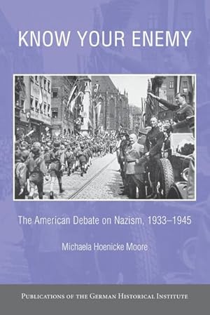 Seller image for Know Your Enemy : The American Debate on Nazism, 1933 1945 for sale by AHA-BUCH GmbH