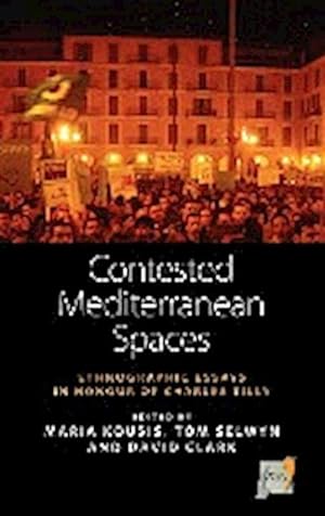 Bild des Verkufers fr Contested Mediterranean Spaces : Ethnographic Essays in Honour of Charles Tilly zum Verkauf von AHA-BUCH GmbH