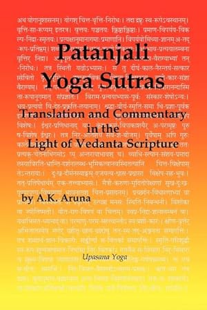 Immagine del venditore per Patanjali Yoga Sutras : Translation and Commentary in the Light of Vedanta Scripture venduto da AHA-BUCH GmbH