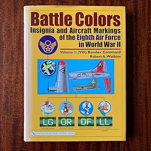 Battle Colors: Insignia and Aircraft Markings of the Eighth Air Force in World War II. Vol. 1 (VI...