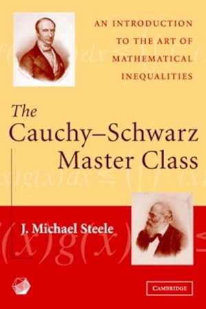 Imagen del vendedor de The Cauchy-Schwarz Master Class : An Introduction to the Art of Mathematical Inequalities a la venta por AHA-BUCH GmbH