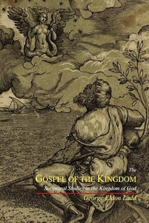 Image du vendeur pour The Gospel of the Kingdom : Scriptural Studies in the Kingdom of God mis en vente par AHA-BUCH GmbH