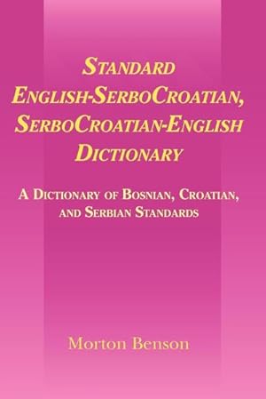 Bild des Verkufers fr Standard English-Serbocroatian, Serbocroatian-English Dictionary : A Dictionary of Bosnian, Croatian, and Serbian Standards zum Verkauf von AHA-BUCH GmbH